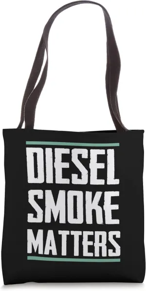Cool Diesel Power Diesel Smoke Matters Tote Bag
