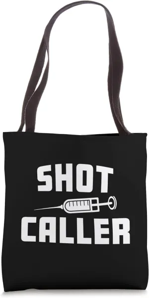 Funny Nursing Nurse Shot Caller Doctor Hospital Worker Tote Bag