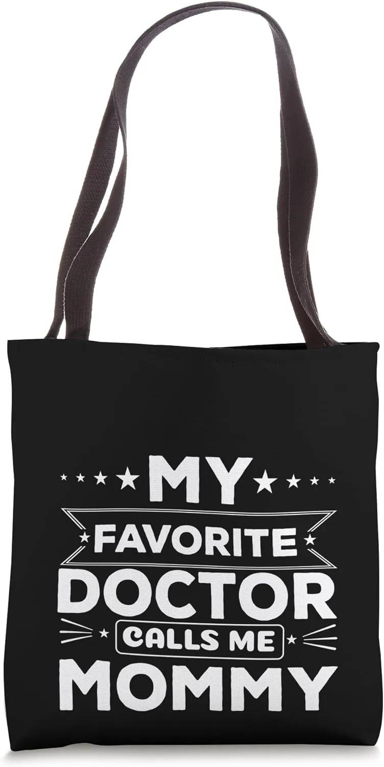 My Favorite Doctor Calls Me Mommy Funny Graphic Tees Tote Bag