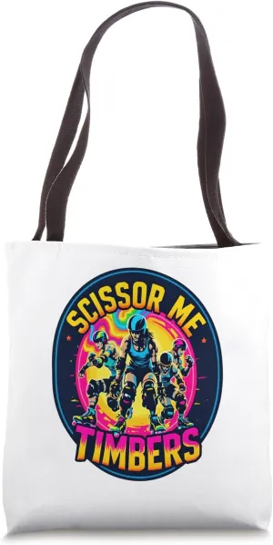 Vibrant Scissor Me Timbers Roller Derby Skaters Enthusiasm Tote Bag